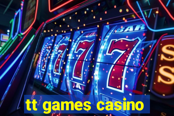 tt games casino